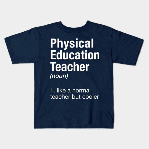 Physical Education Teacher Kids T-Shirt by cbpublic
